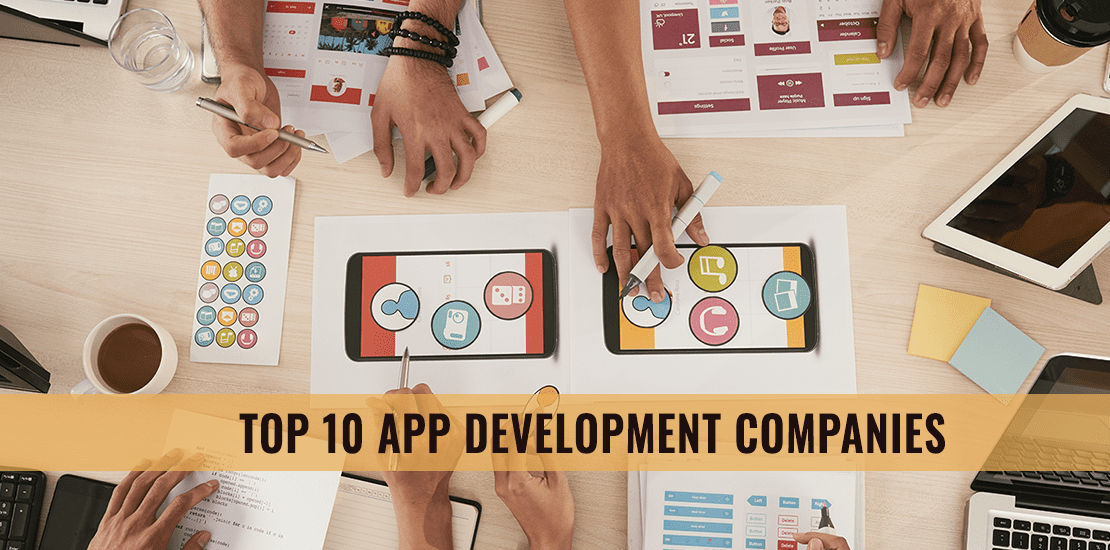 Top 10 App Development Companies – 2021