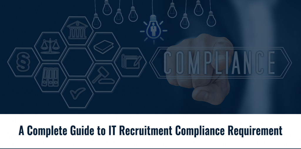 A Complete Guide to IT Recruitment Compliance Requirement