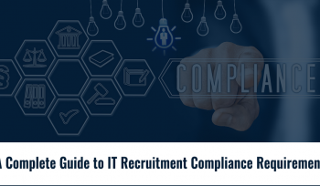 A Complete Guide to IT Recruitment Compliance Requirement