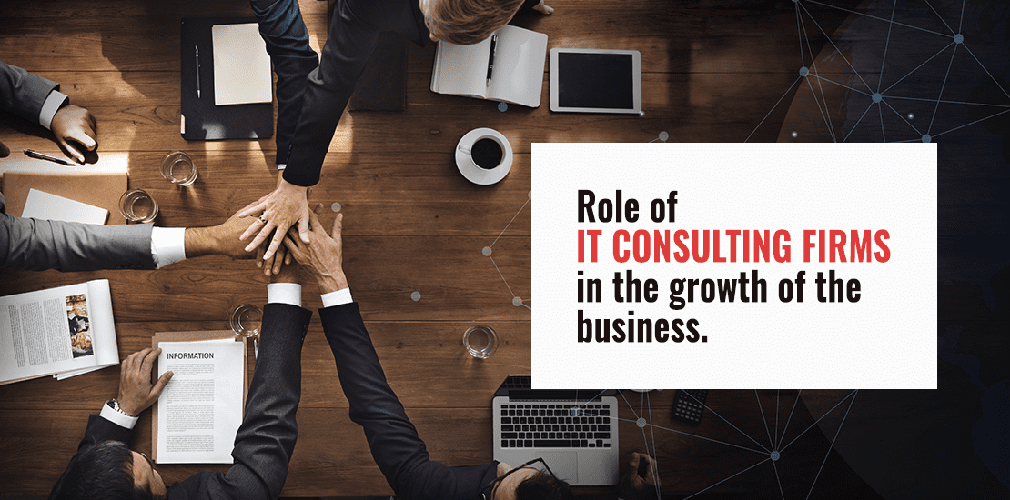 Role of IT consulting firms in the growth of the business