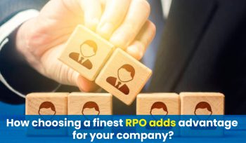 How choosing a finest RPO adds advantage for your company?