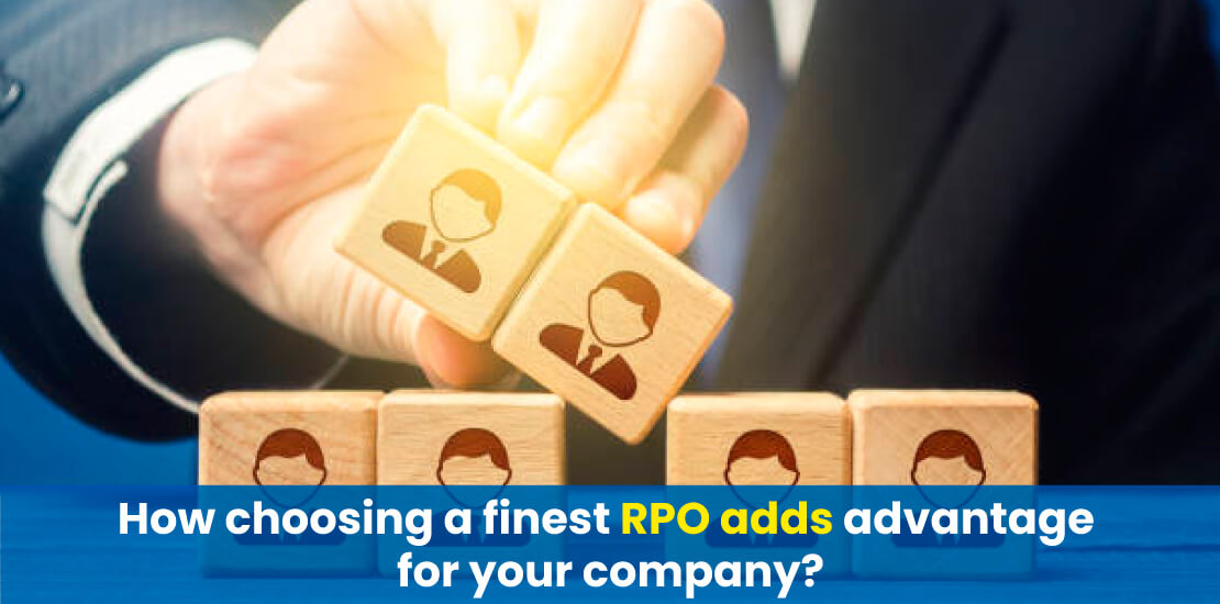 How choosing a finest RPO adds advantage for your company?