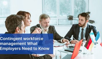 Contingent workforce management: What Employers Need to Know?