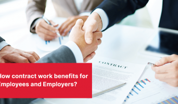 How contract work benefits for Employees and Employers?