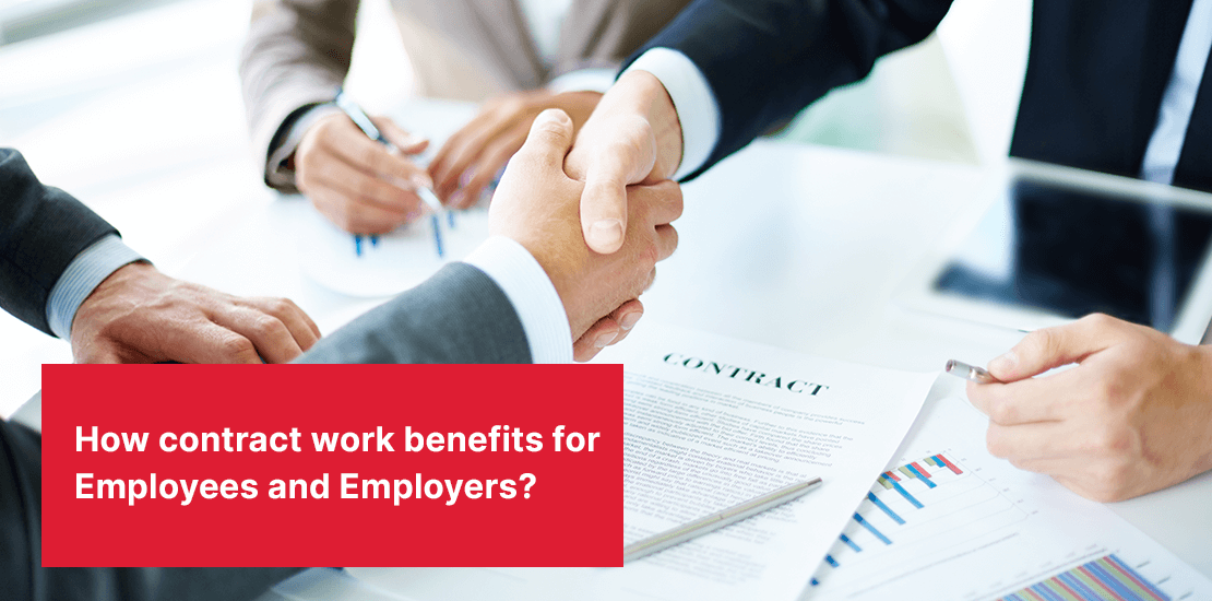 How contract work benefits for Employees and Employers?
