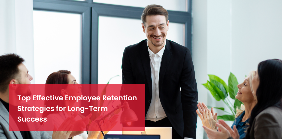 Top Effective Employee Retention Strategies for Long-Term Success